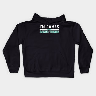 I'm James Doing James Things Kids Hoodie